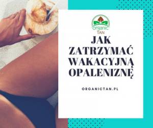 Jak przedłużyć wakacyjną opaleniznę